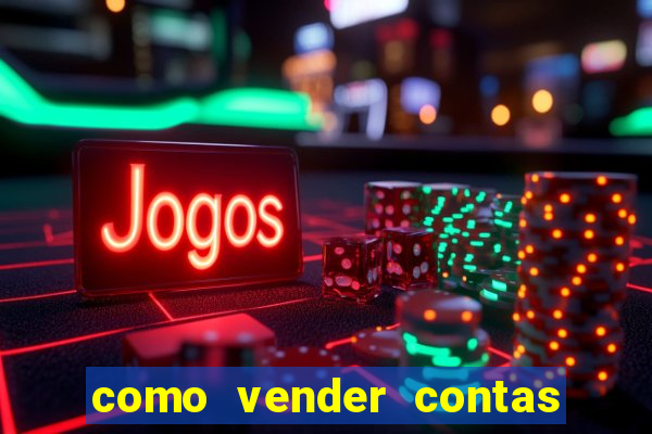 como vender contas de jogos